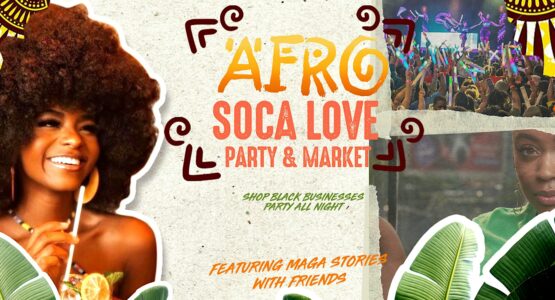 AfroSocaLove : Chicago Market & AfterParty (Feat Maga Stories & More)