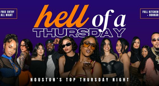 Hell of a THURSDAY! Houston's Livest Thursday Night